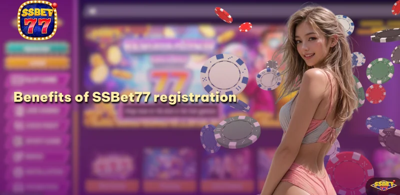 Benefits of SSBet77 registration