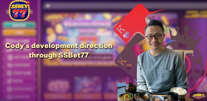 Cody's development direction through SSBet77