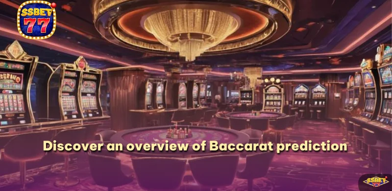 Discover an overview of Baccarat prediction