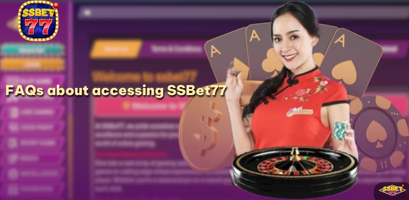 FAQs about accessing SSBet77