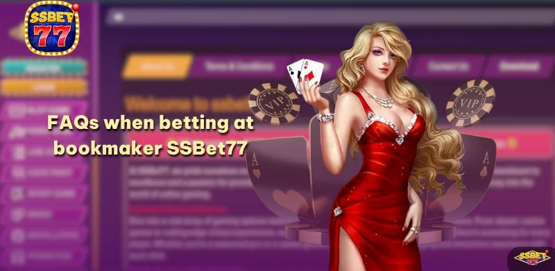 FAQs when betting at bookmaker SSBet77