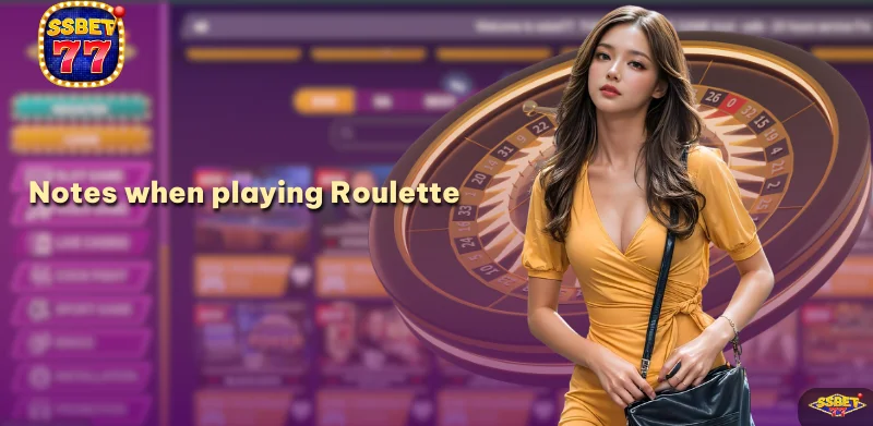 Notes when playing Roulette