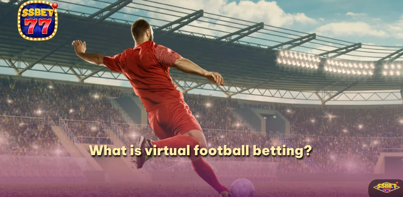 What is virtual football betting?