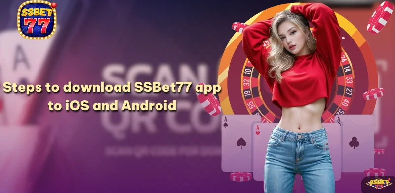 Steps to download SSBet77 app